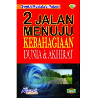 2 JALAN MENUJU KEBAHAGIAAN DUNIA & AKHIRAT